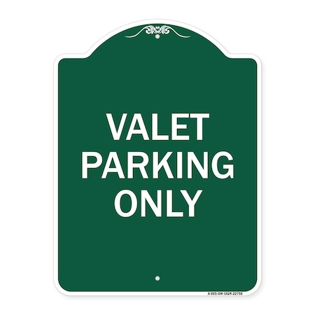 Signmission Designer Series Sign-Valet Parking Only, Green & White Aluminum Sign, 18" x 24", GW-1824-22758 A-DES-GW-1824-22758